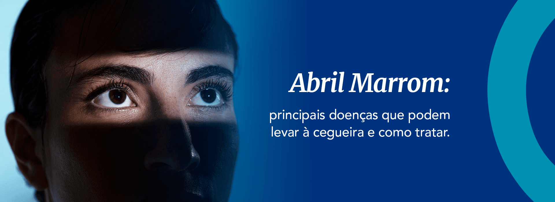 Abril Marrom: principais doenças que podem levar à cegueira e como tratar